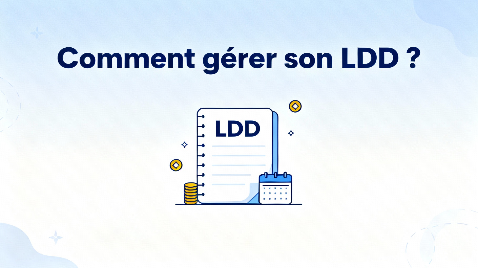 Comment gérer son LDD ?